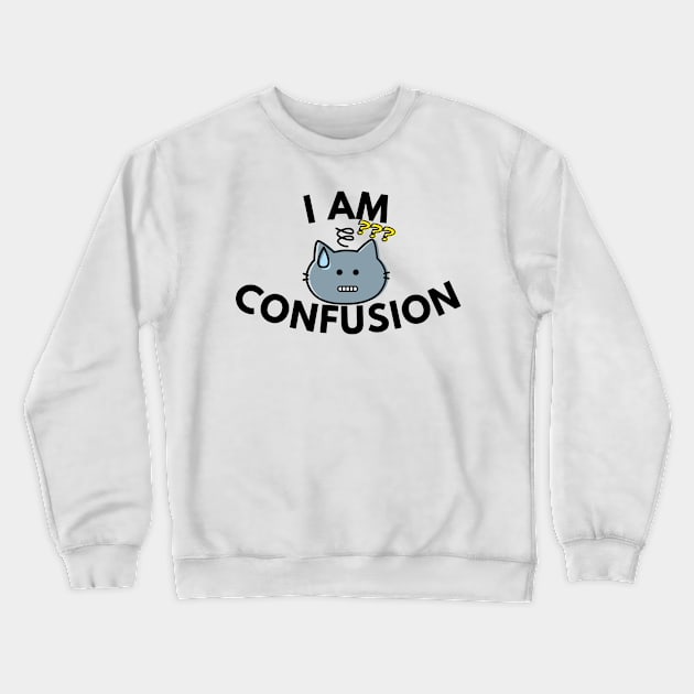 I am Confusion Crewneck Sweatshirt by Statement-Designs